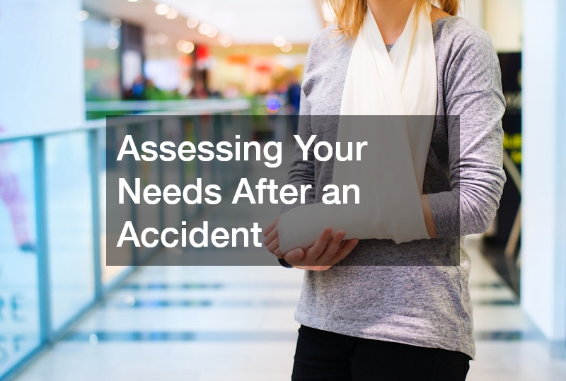 Assessing Your Needs After an Accident