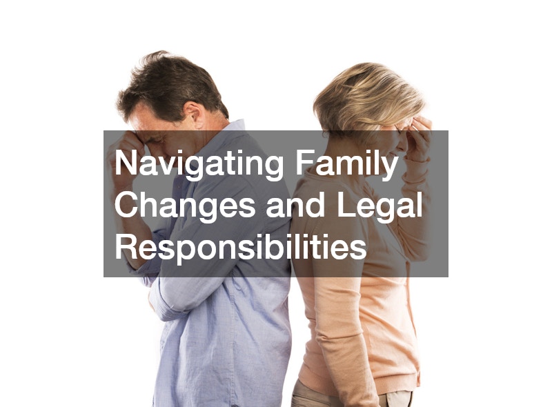 Navigating Family Changes and Legal Responsibilities