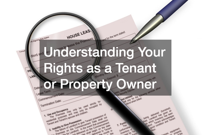 Understanding Your Rights as a Tenant or Property Owner