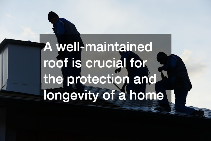 A well-maintained roof is crucial for the protection and longevity of a home