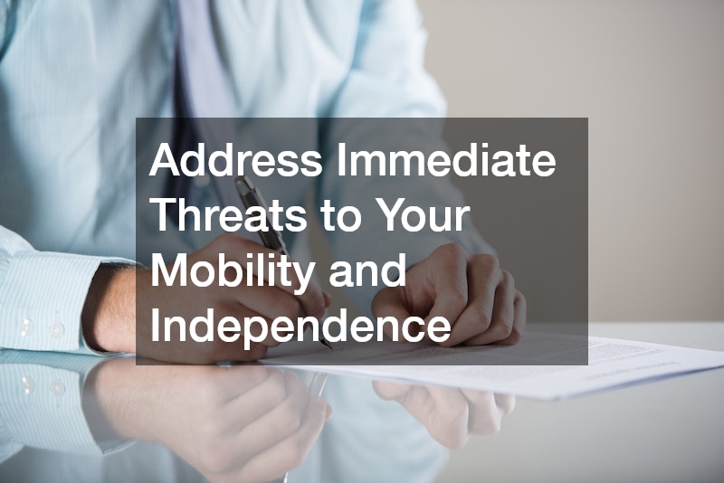 Address Immediate Threats to Your Mobility and Independence