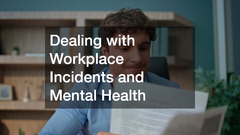 Dealing with Workplace Incidents and Mental Health