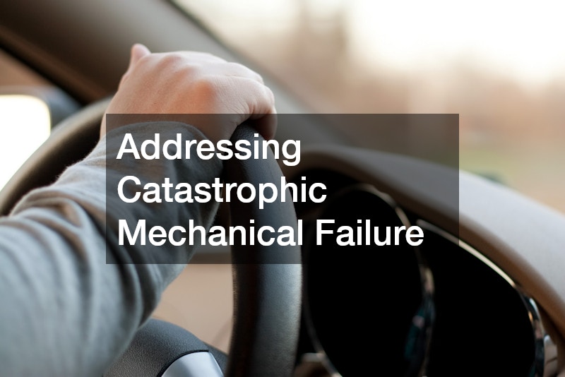 Addressing Catastrophic Mechanical Failure