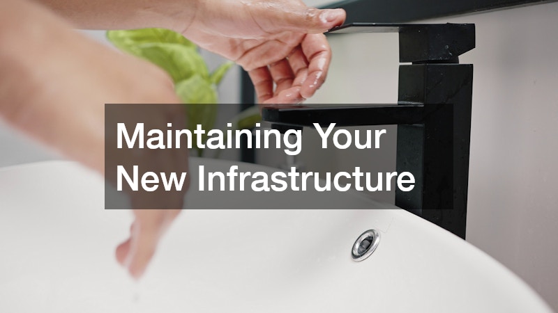 Maintaining Your New Infrastructure