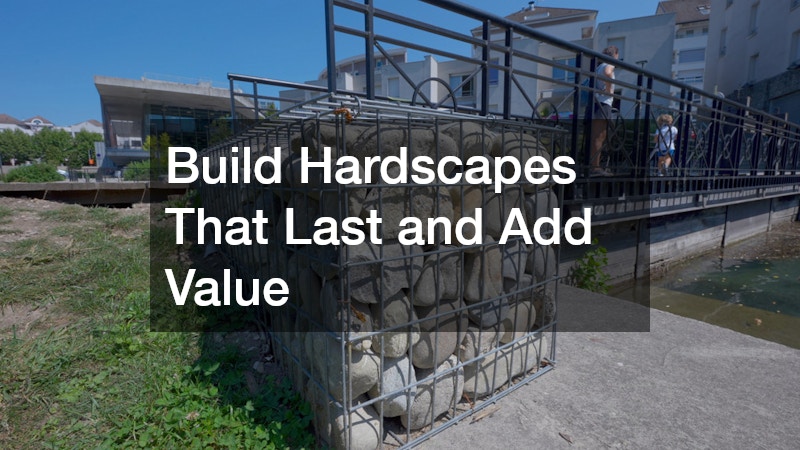 Build Hardscapes That Last and Add Value