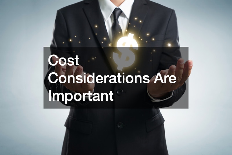 Cost Considerations Are Important