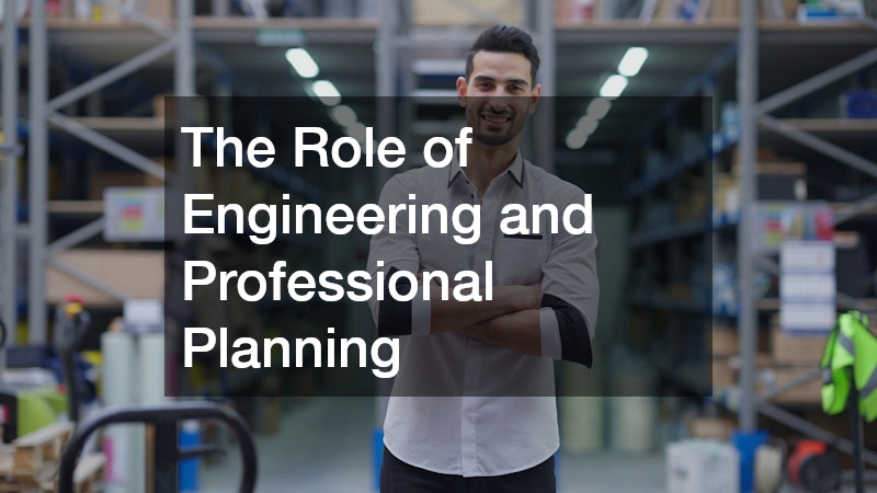 The Role of Engineering and Professional Planning