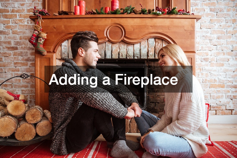 Adding a Fireplace