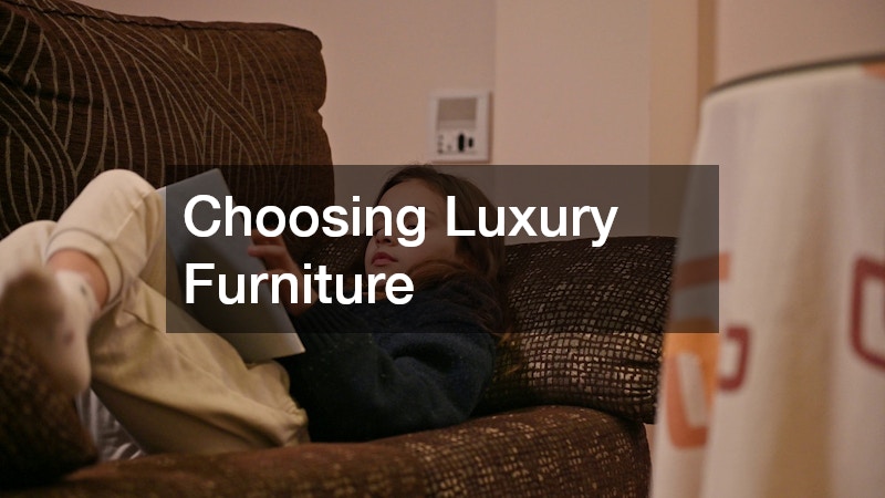 Choosing Luxury Furniture