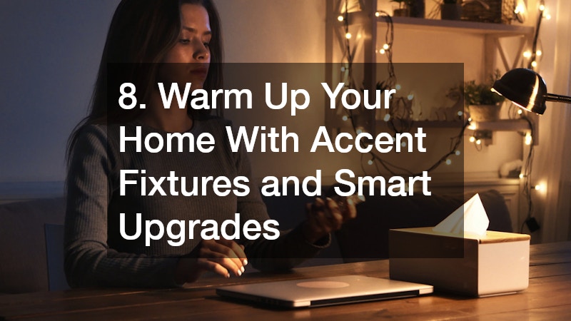 8. Warm Up Your Home With Accent Fixtures and Smart Upgrades