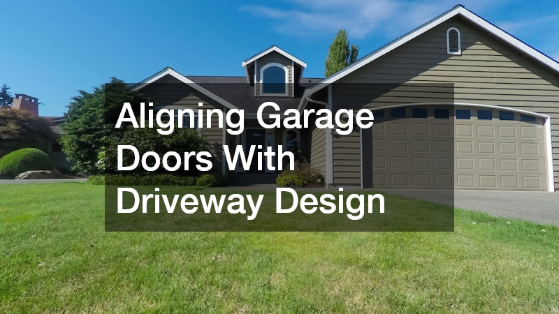 Aligning Garage Doors With Driveway Design