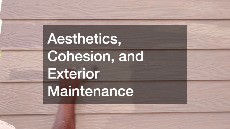 Aesthetics, Cohesion, and Exterior Maintenance