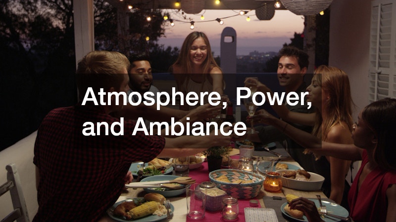 Atmosphere, Power, and Ambiance