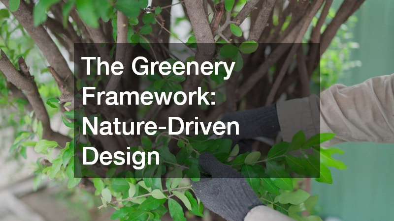 The Greenery Framework: Nature-Driven Design