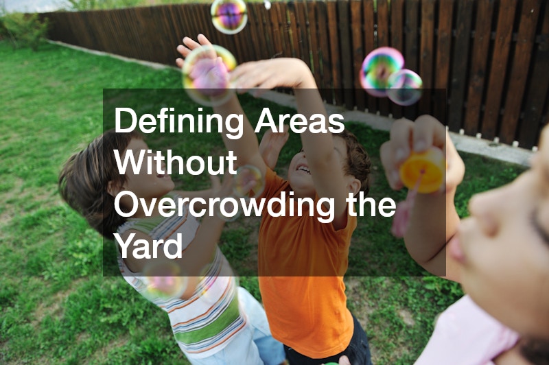 Defining Areas Without Overcrowding the Yard