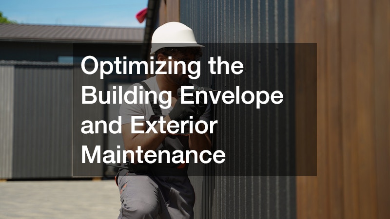Optimizing the Building Envelope and Exterior Maintenance