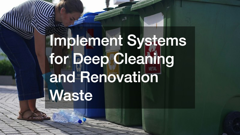 Implement Systems for Deep Cleaning and Renovation Waste