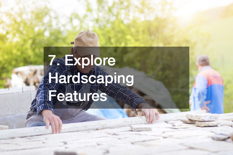 7. Explore Hardscaping Features