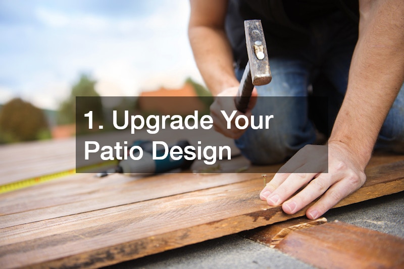 1. Upgrade Your Patio Design