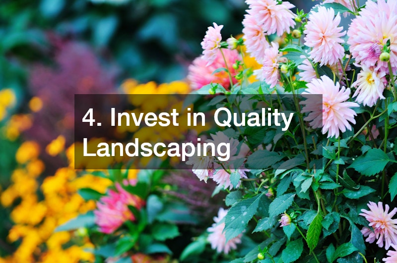 4. Invest in Quality Landscaping