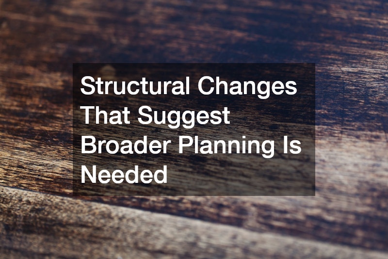 Structural Changes That Suggest Broader Planning Is Needed