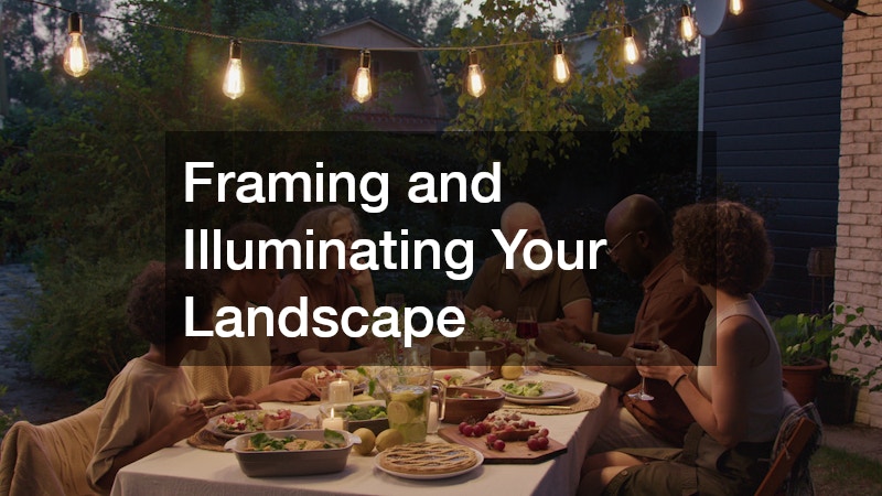 Framing and Illuminating Your Landscape