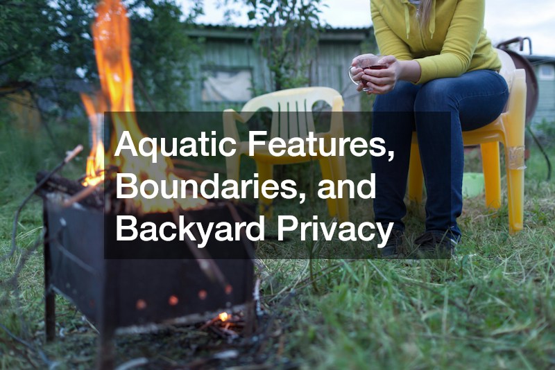 Aquatic Features, Boundaries, and Backyard Privacy