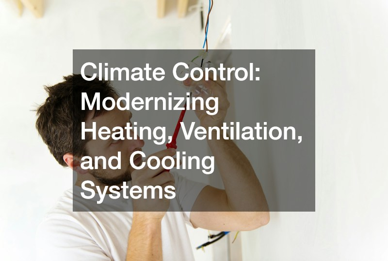 Climate Control: Modernizing Heating, Ventilation, and Cooling Systems