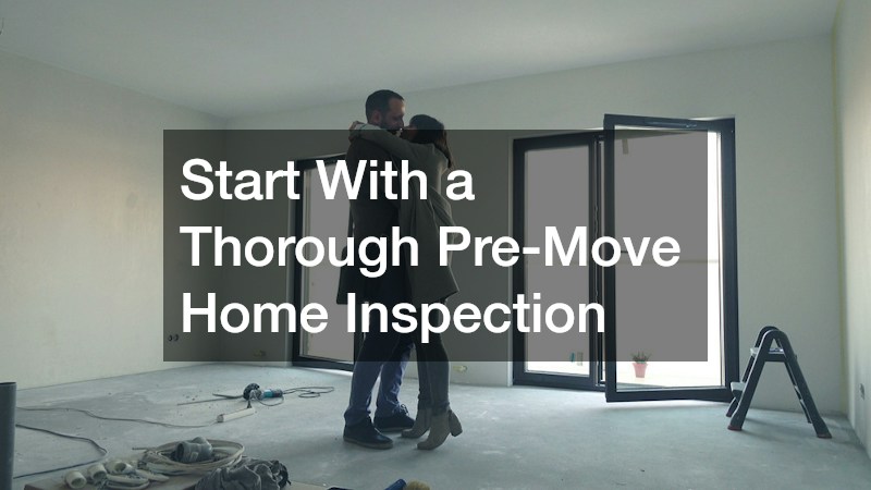 Start With a Thorough Pre-Move Home Inspection