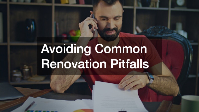 Avoiding Common Renovation Pitfalls