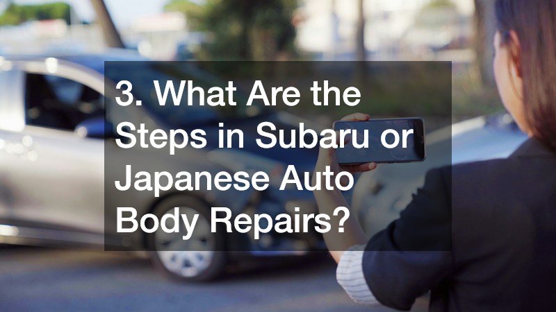 3. What Are the Steps in Subaru or Japanese Auto Body Repairs?