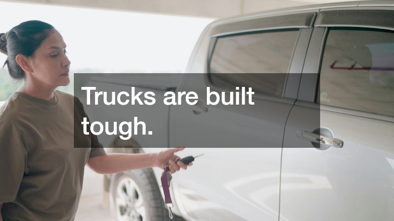 Trucks are built tough.