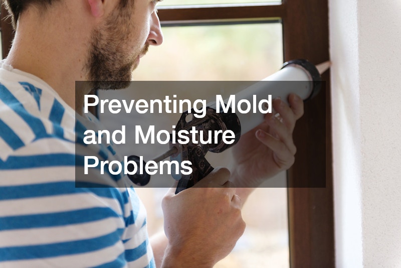 Preventing Mold and Moisture Problems