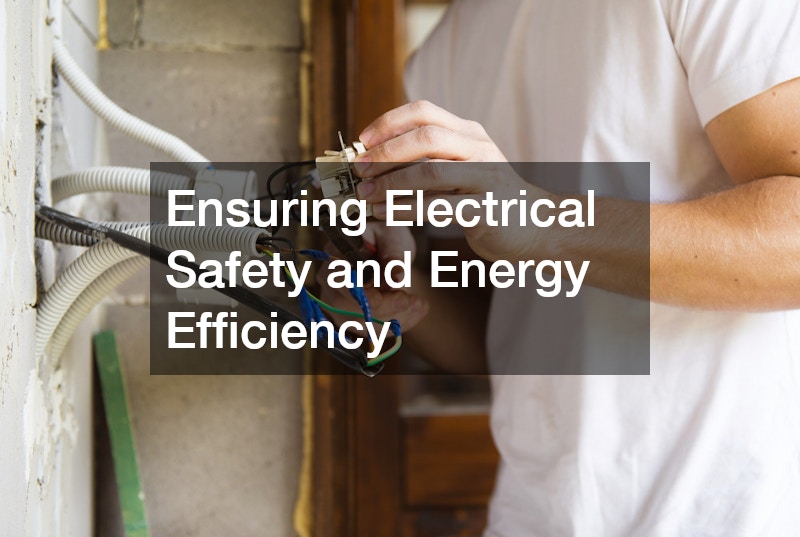 Ensuring Electrical Safety and Energy Efficiency