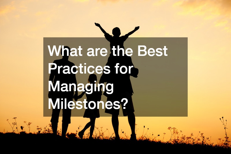 What are the Best Practices for Managing Milestones?
