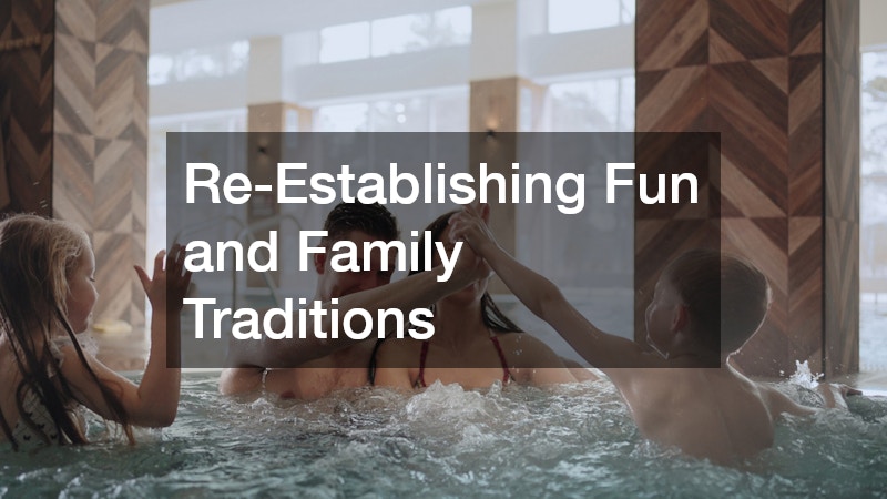 Re-Establishing Fun and Family Traditions