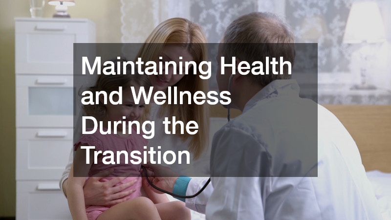 Maintaining Health and Wellness During the Transition