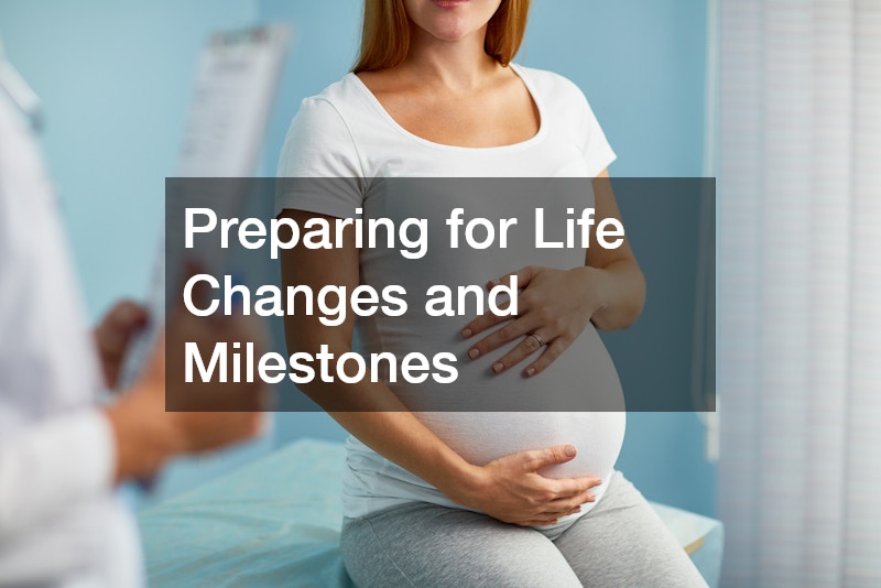Preparing for Life Changes and Milestones