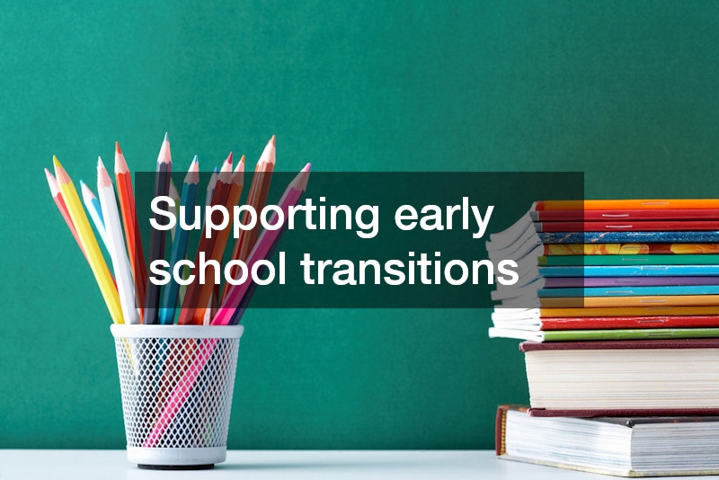 Supporting early school transitions