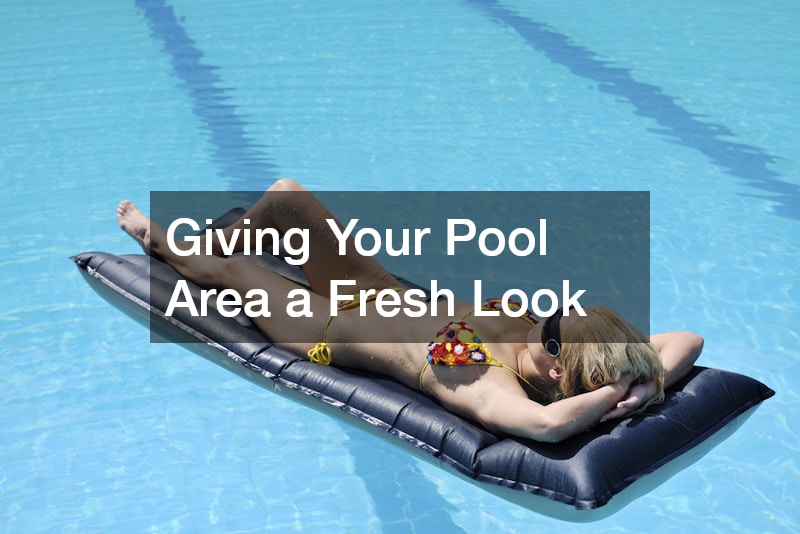 Giving Your Pool Area a Fresh Look