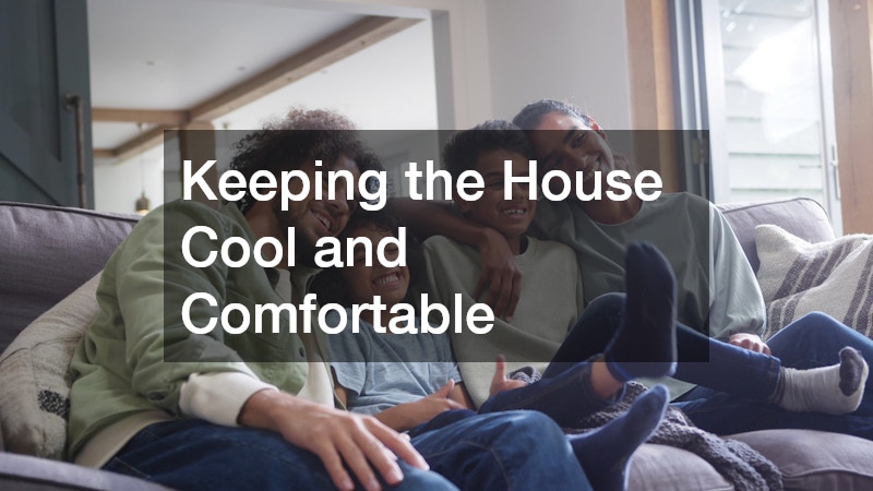Keeping the House Cool and Comfortable