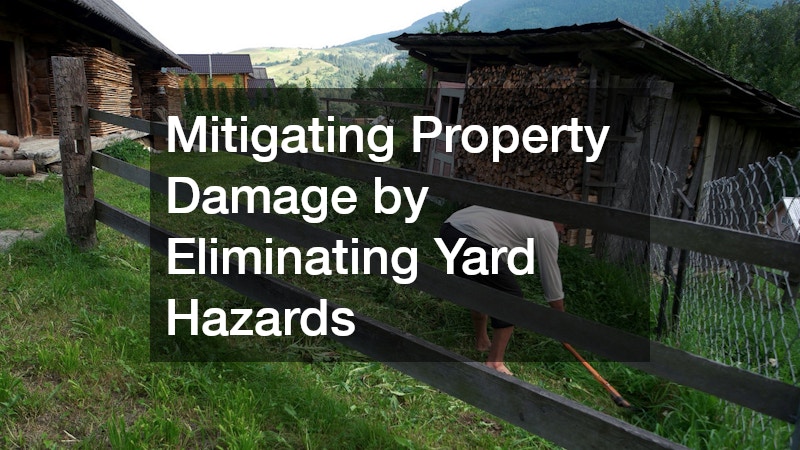 Mitigating Property Damage by Eliminating Yard Hazards