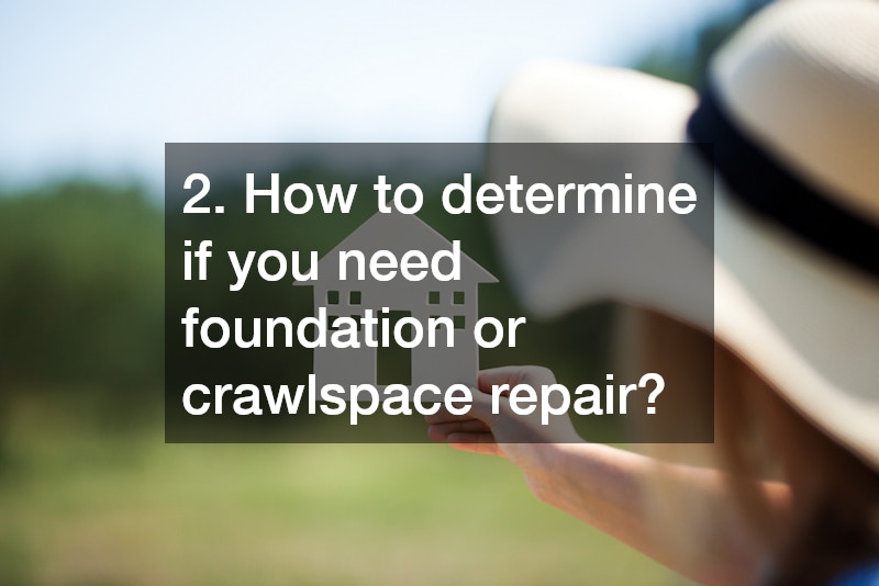 2. How to determine if you need foundation or crawlspace repair?