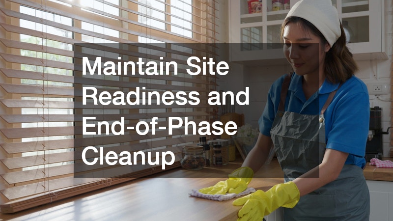 Maintain Site Readiness and End-of-Phase Cleanup