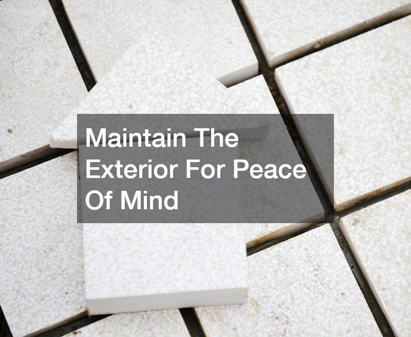 Maintain The Exterior For Peace Of Mind