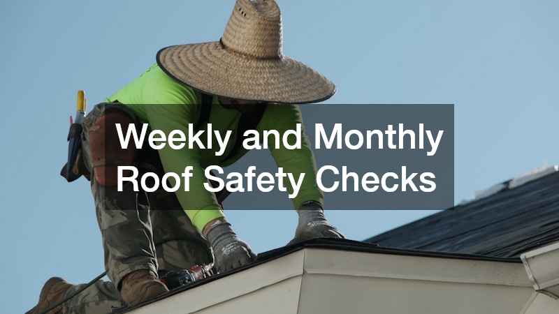 Weekly and Monthly Roof Safety Checks