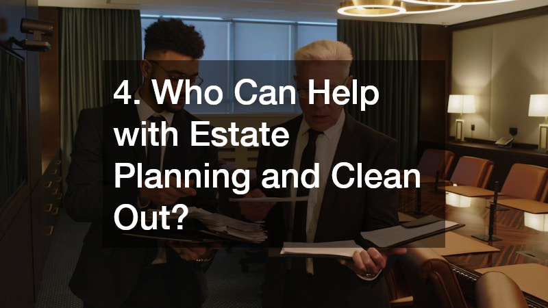 4. Who Can Help with Estate Planning and Clean Out?