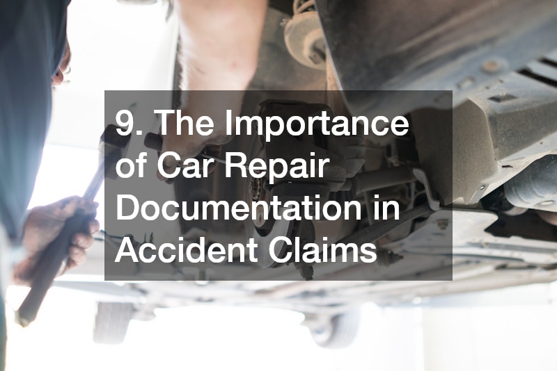 9. The Importance of Car Repair Documentation in Accident Claims