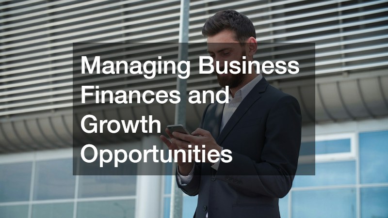 Managing Business Finances and Growth Opportunities