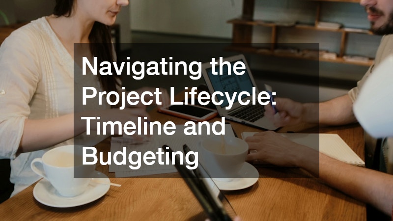 Navigating the Project Lifecycle: Timeline and Budgeting
